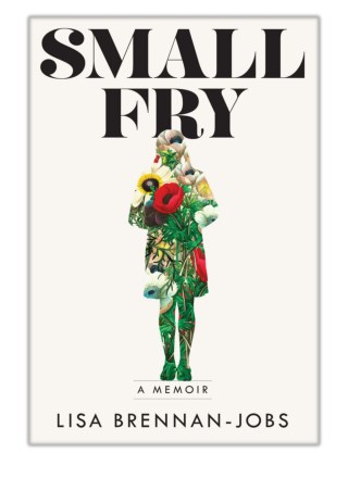 [PDF] Free Download Small Fry By Lisa Brennan-Jobs