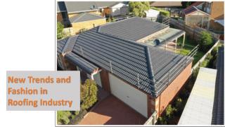 New Trends and Fashion in Roofing Industry