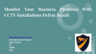 Monitor Your Business Premises With CCTV Installations Delray Beach