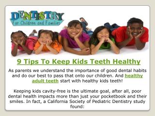 9 Tips To Keep Kids Teeth Healthy