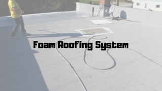 Foam Roofing System