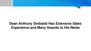 Dean Anthony Sinibaldi Has Extensive Sales Experience and Many Awards to His Name