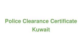 Kuwait Police Clearance Certificate