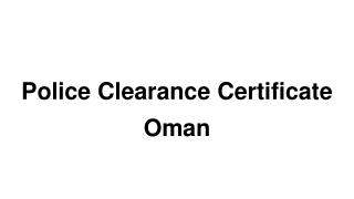 Oman Police Clearance Certificate