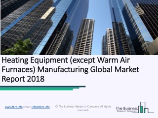 Heating Equipment (except Warm Air Furnaces) Manufacturing Global Market Report 2018