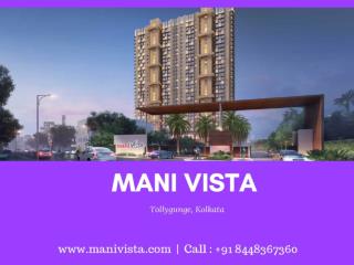 Mani Vista Tollygunge - Kolkata