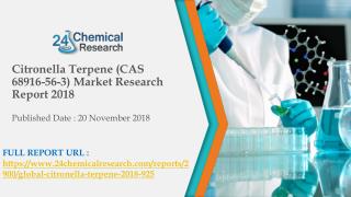 Citronella Terpene (CAS 68916-56-3) Market Research Report 2018