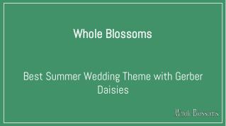 Make Your Summer Wedding Theme Gorgeous with Gerber Daisies Colors