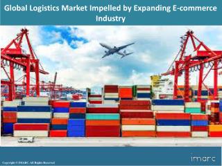 Global Logistics Market Increasing Demand, Growth Analysis and Outlook 2018-2023