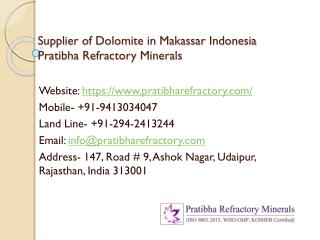 Supplier of Dolomite in Makassar Indonesia Pratibha Refractory Minerals