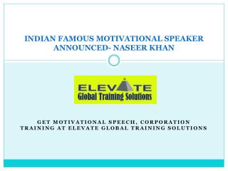 INDIAN FAMOUS MOTIVATIONAL SPEAKER ANNOUNCED- NASEER KHAN