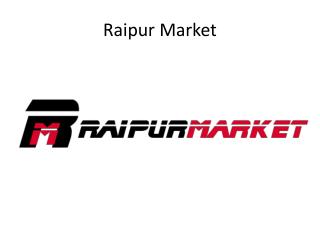 Get the best services at Raipur market