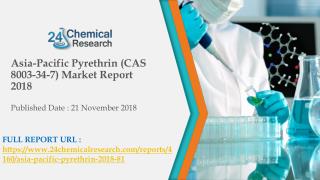 Asia-Pacific Pyrethrin (CAS 8003-34-7) Market Report 2018