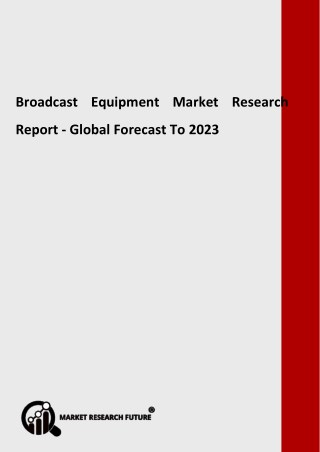 Broadcast Equipment Market Segmentation, Market Players, Trends 2023