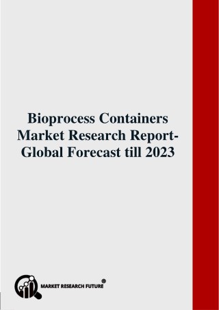 Bioprocess Containers Market Research Report-Global Forecast till 2023