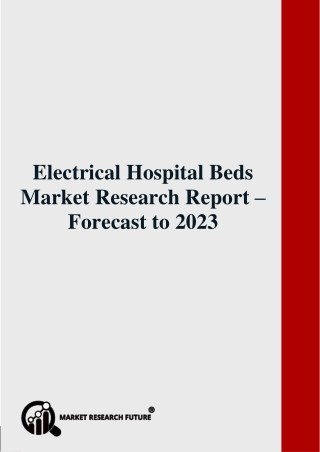 Electrical Hospital Beds Market Research Report – Forecast to 2023