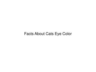 FACTS ABOUT CAT’S EYE COLORS