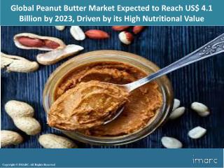 Global Peanut Butter Market Market Overview 2018, Demand by Type, Regions, Share and Forecast to 2023