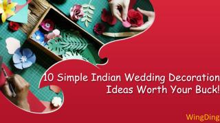 10 Simple Indian Wedding Decoration Ideas Worth Your Buck - WingDing