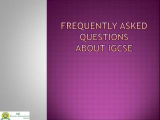 Frequently Asked Questions About IGCSE