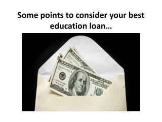 Some points to consider your best education loan