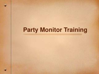 Party Monitor Training