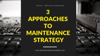 3 Approaches to Maintenance Strategy