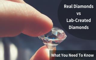 Real Diamonds Vs Lab-Created Diamonds: What You Need To Know