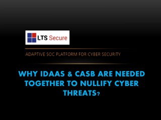 Why IDaaS & CASB Are Needed Together To Nullify Cyber Threats?