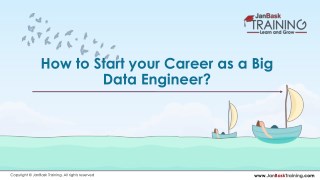 How to Start your Career as a Big Data Engineer?