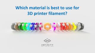 Which material is best to use for 3D printer filament?