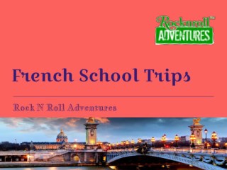 Get the Best Offers on French School Trips