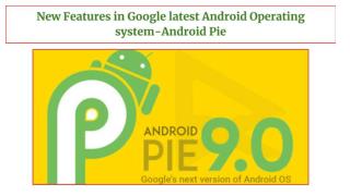 New Features in Google latest Android Operating system-Android Pie