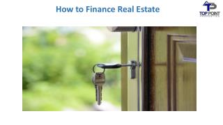 How to Finance Real Estate