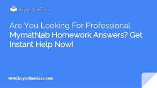 Are You Looking For Professional Mymathlab Homework Answers? Get Instant Help Now!