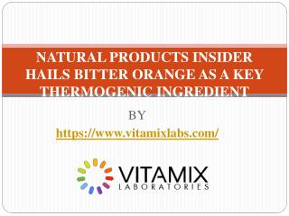 NATURAL PRODUCTS INSIDER HAILS BITTER ORANGE AS A KEY THERMOGENIC INGREDIENT