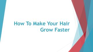 how to make your hair grow faster