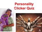 Personality Clicker Quiz