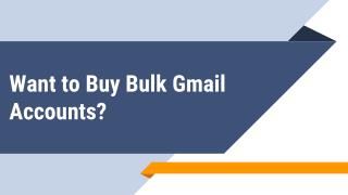 Why We Need to Buy Gmail Accounts in Bulk?