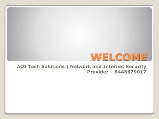 AOI Tech Solutions | Call: 8448679017 for Internet Security Solutions