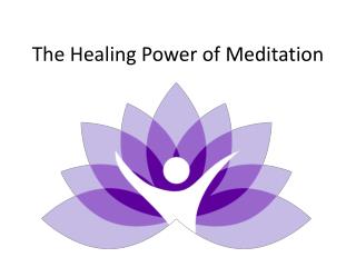 The Healing Power of Meditation