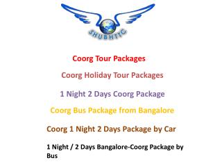 1 Night / 2 Days Coorg Package by Car, Plan your Holiday with ShubhTTC