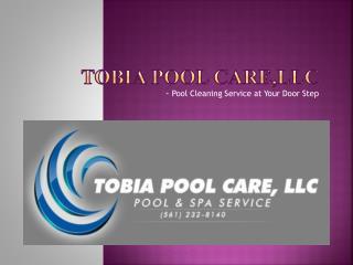 Tobia Pool Care Service – Pool Cleaning Service at Your Door Step