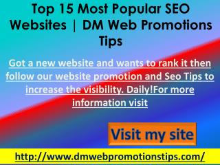 Top 15 Most Popular SEO Websites | DM Web Promotions Tips
