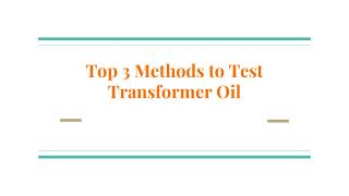 Top 3 methods to test transformer oil