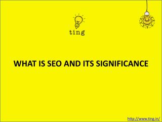 WHAT IS SEO AND ITS SIGNIFICANCE