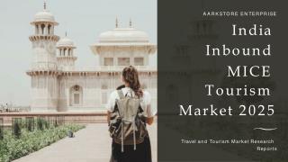 India Inbound MICE Tourism Market Size, Share and Forecast 2025