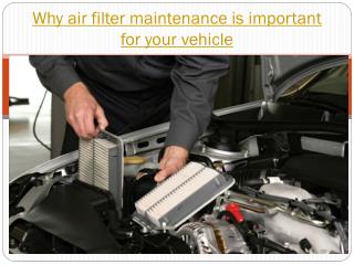 Why air filter maintenance is important for your vehicle