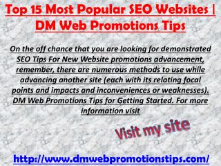 Top 15 Most Popular SEO Websites | DM Web Promotions Tips