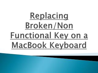 Replacing Broken/Non Functional Key on a MacBook Keyboard